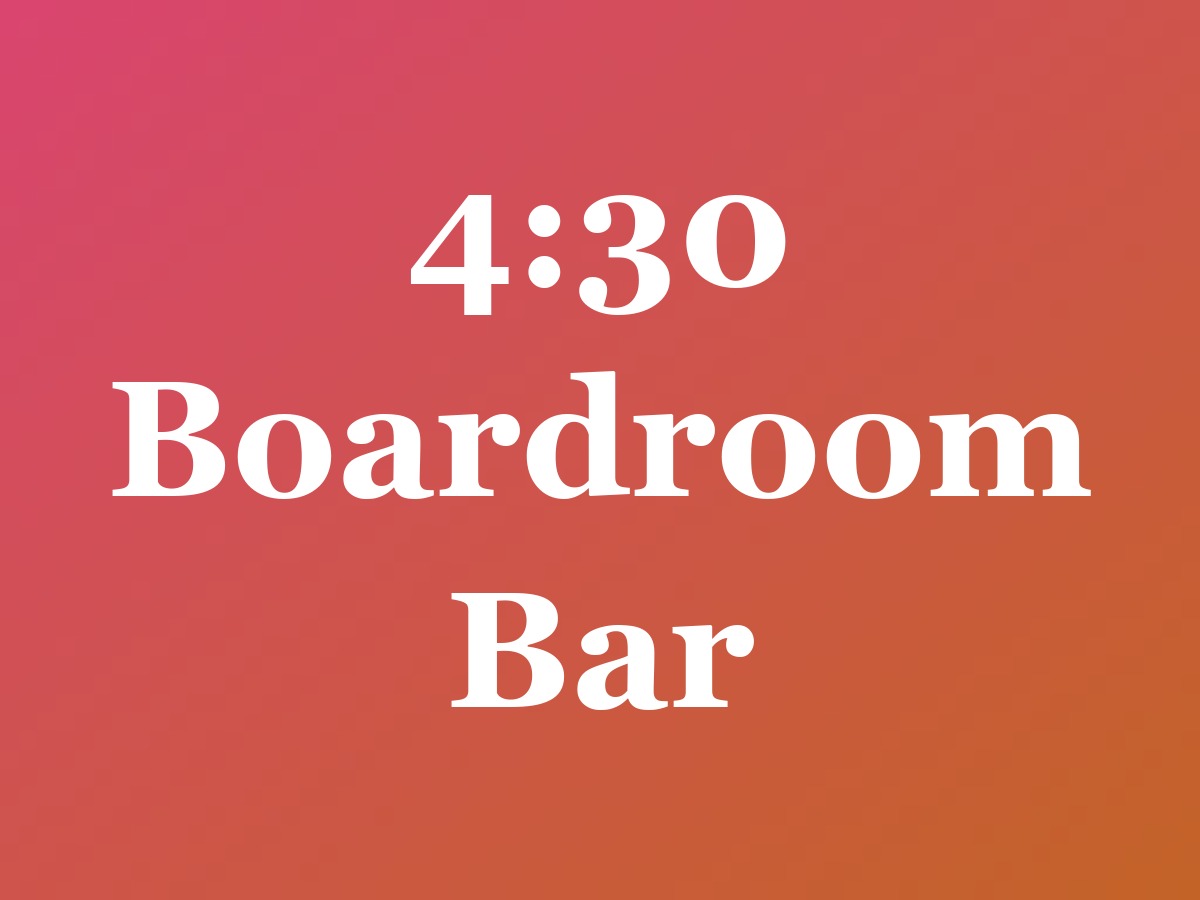 4:30 Boardroom Bar