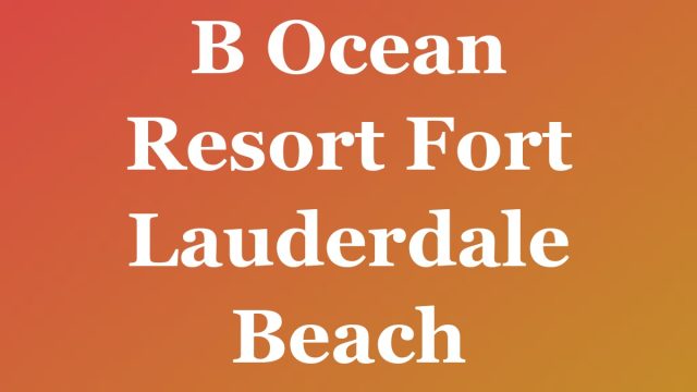 B Ocean Resort Fort Lauderdale Beach — Fort Lauderdale