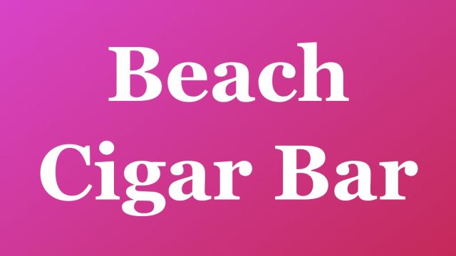 Beach Cigar Bar — Fort Lauderdale