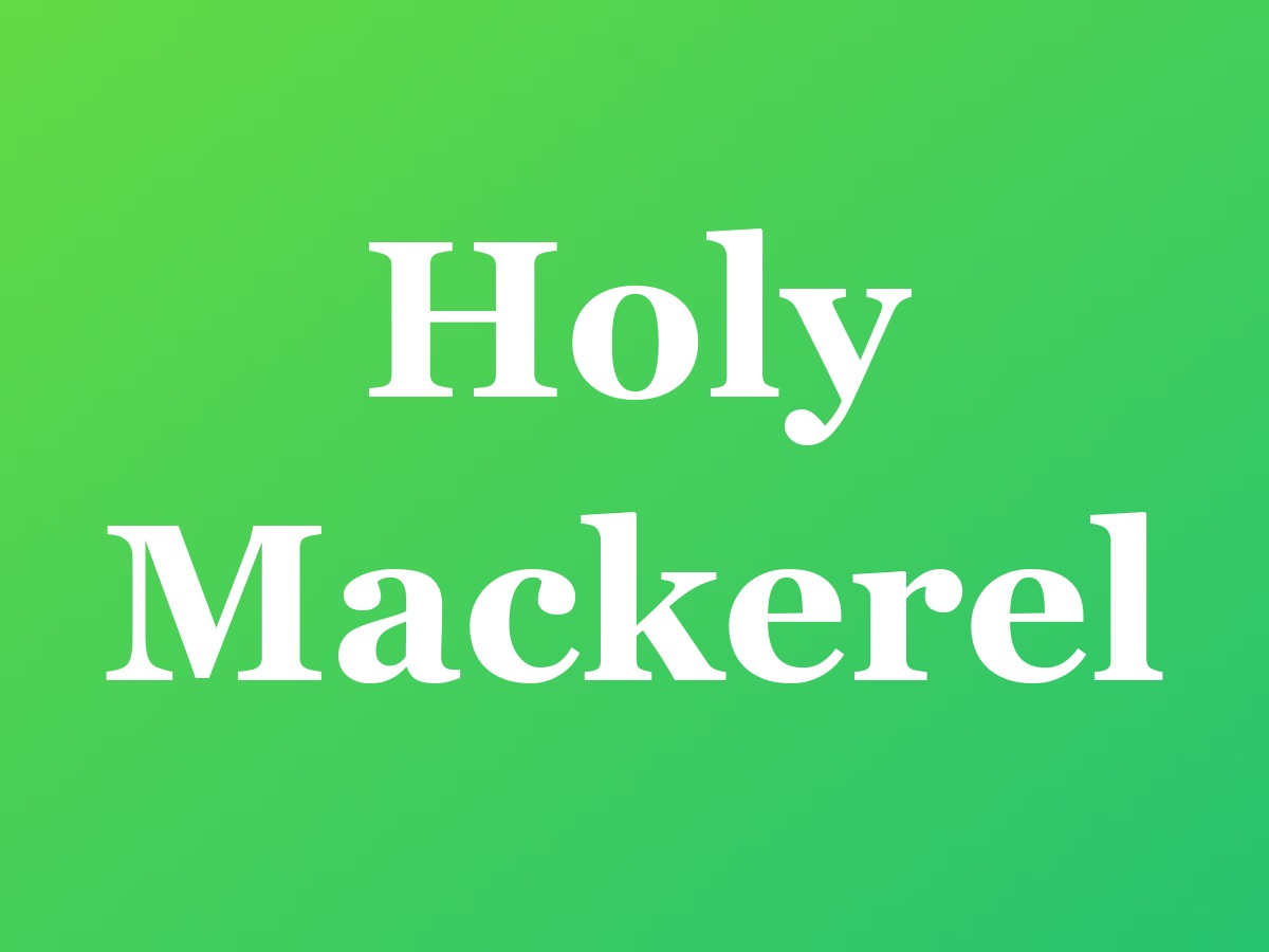 Holy Mackerel