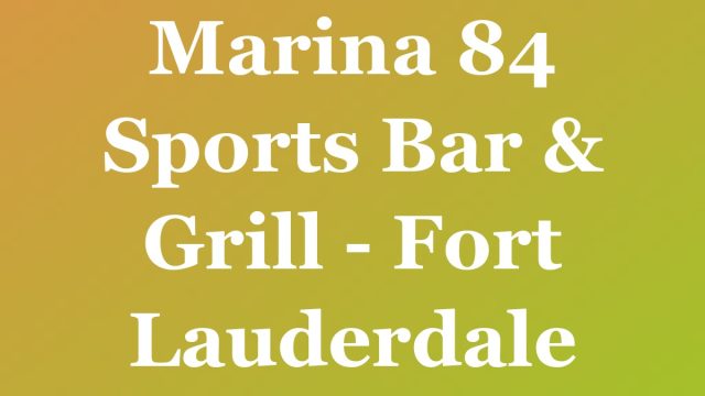Marina 84 Sports Bar & Grill - Fort Lauderdale — Fort Lauderdale
