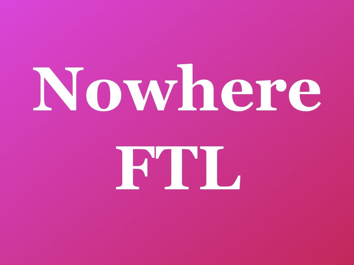 Nowhere FTL