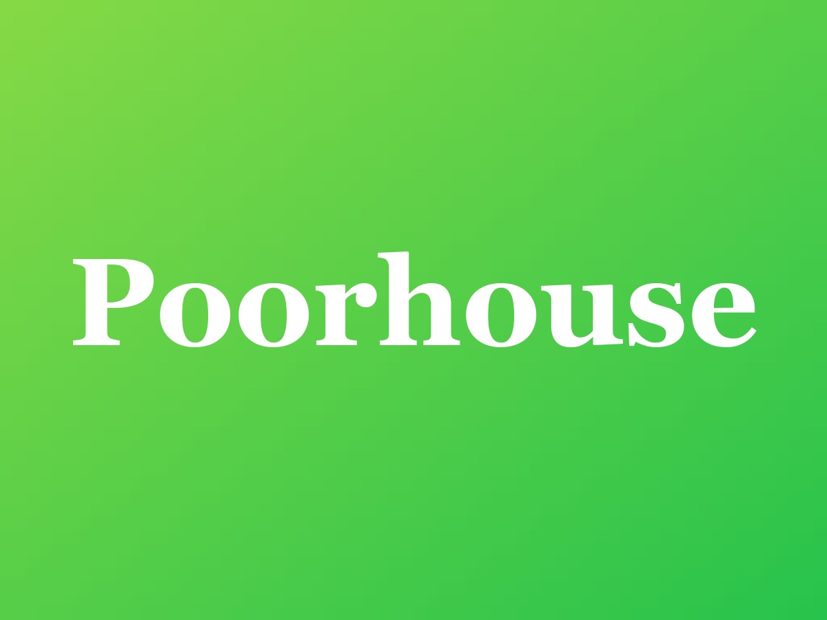 Poorhouse