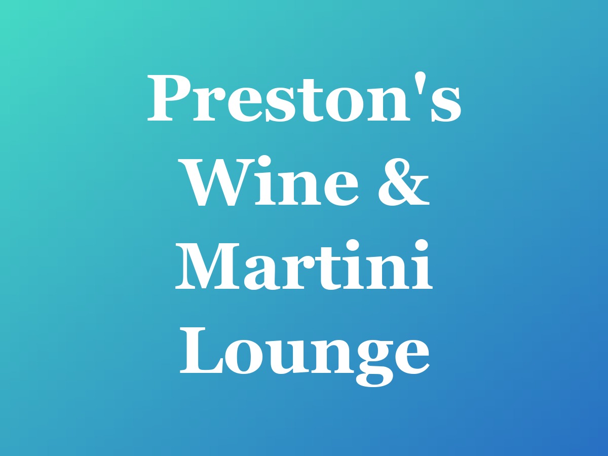 Preston's Wine & Martini Lounge