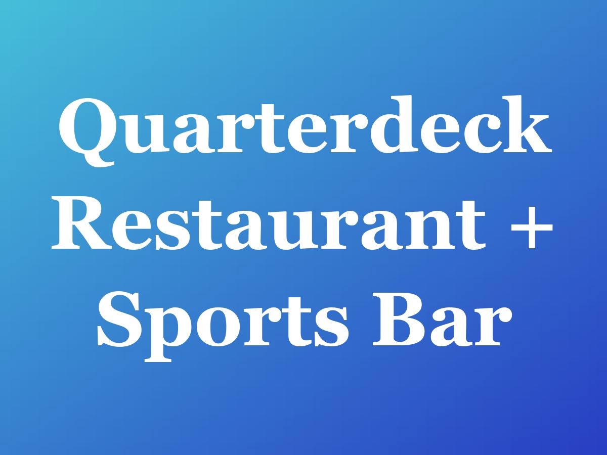 Quarterdeck Restaurant + Sports Bar