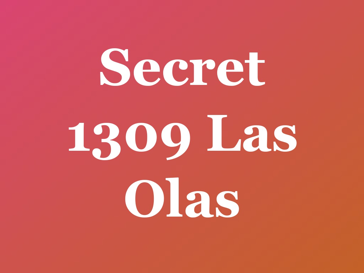 Secret 1309 Las Olas