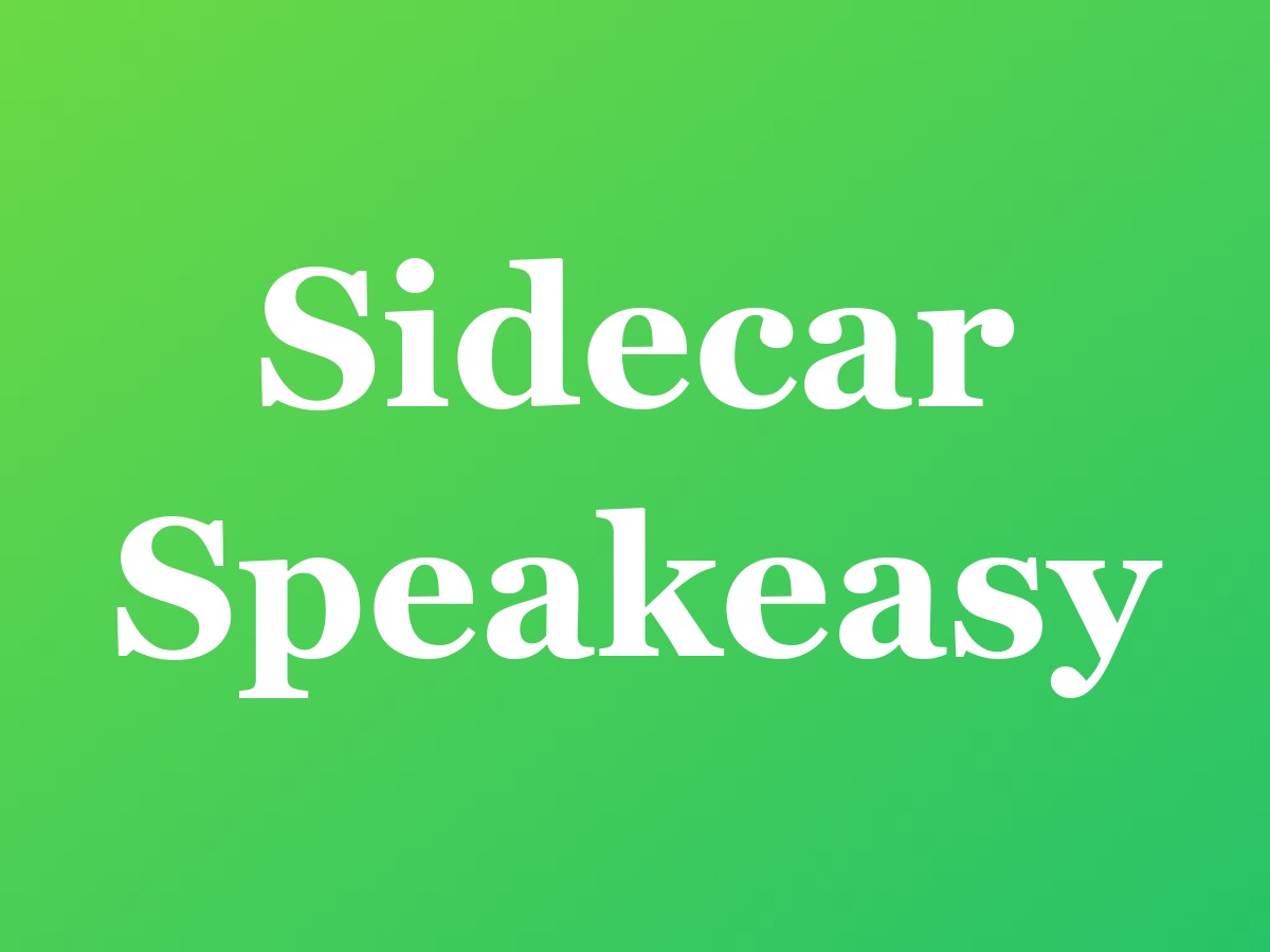 Sidecar Speakeasy