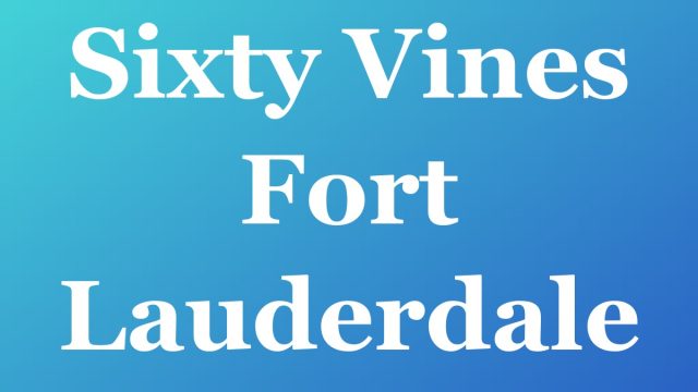 Sixty Vines Fort Lauderdale — Fort Lauderdale