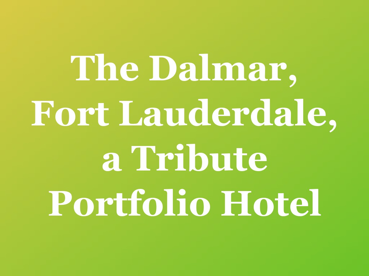 The Dalmar, Fort Lauderdale, a Tribute Portfolio Hotel