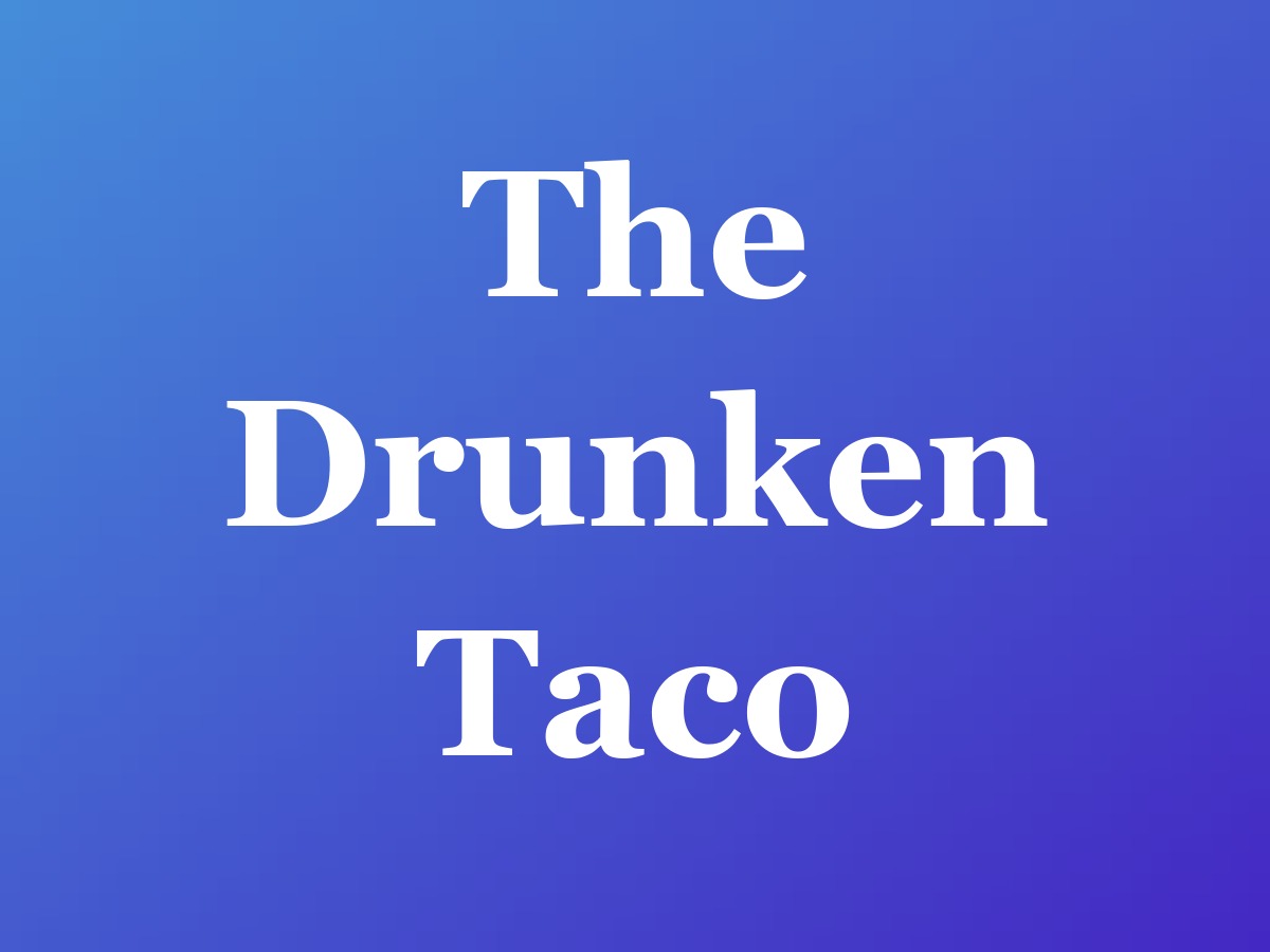 The Drunken Taco